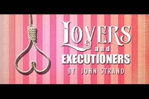 Lovers and Executioners