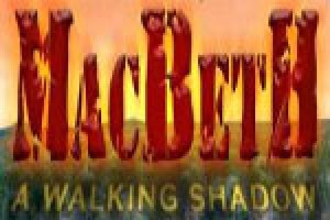 Macbeth: A Walking Shadow