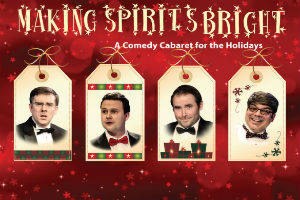 Making Spirits Bright: A Comedy Cabaret