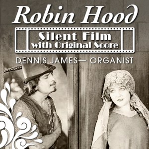 Robin Hood (1922) – Silent Film with Live Score by Dennis James