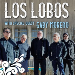 Los Lobos with Special Guest Gaby Moreno