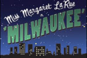 Miss Margaret LaRue in Milwaukee