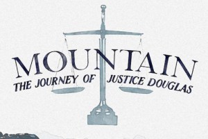 Mountain: The Journey of Justice Douglas