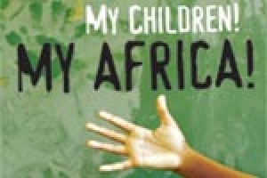 My Children! My Africa!