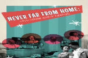 Never Far From Home: Love Songs About Leaving