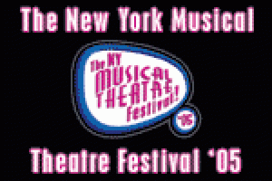 New York Musical Theatre Festival (NYMF) 2005