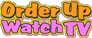 Order Up Watch TV