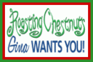 Roasting Chestnuts: Gina Wants You!