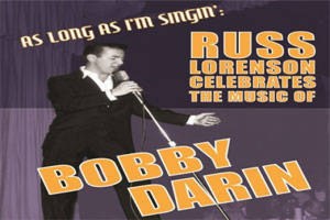 Russ Lorenson Celebrates the Music of Bobby Darin