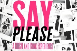 Say Please – A Burlesque and Kink Experience