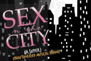 Sex n’ the City: The “Super” Unauthorized Musical Parody