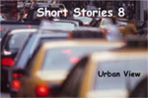 Short Stories 8 – Urban View