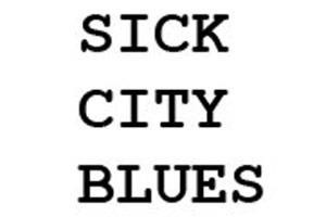 Sick City Blues