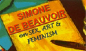 Simone De Beauvoir on Sex, Art and Feminism