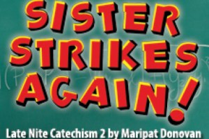 Sister Strikes Again: Late Nite Catechism 2