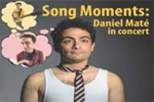 Song Moments: Daniel Maté in Concert