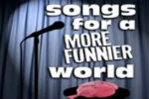 Songs For a More Funnier World