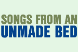 Songs From An Unmade Bed