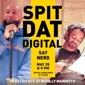 SPIT DAT DIGITAL: SAY NERD