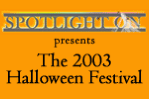 Spotlight On Halloween Festival 2003