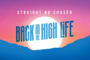 Straight No Chaser: Back in the High Life