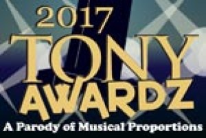 The 2017 Tony Awardz: A Parody of Musical Proportions