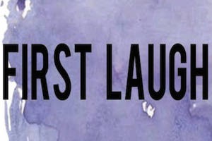 The 2nd Annual First Laugh One-Act Festival