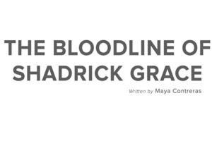 The Bloodline of Shadrick Grace