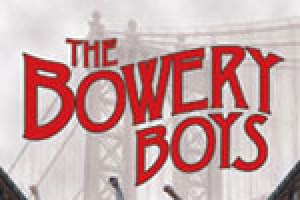 The Bowery Boys