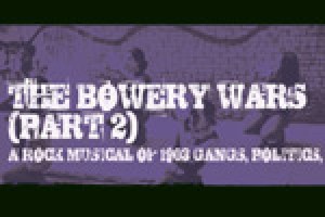 The Bowery Wars, Part 2