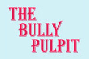 The Bully Pulpit