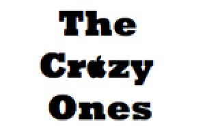 The Crazy Ones