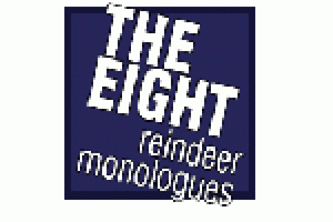 The Eight: Reindeer Monologues