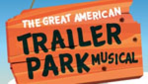 The Great American Trailer Park Musical