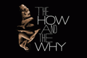 The How & The Why