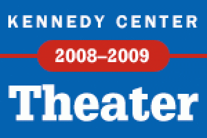 The Kennedy Center 2008-2009 Theater Season