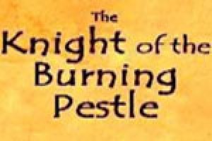 The Knight of the Burning Pestle