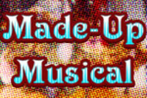 The Made Up Musical