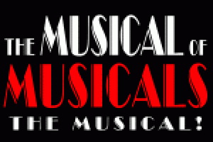 The Musical of Musicals – The Musical!