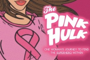 The Pink Hulk: One Woman’s Journey to Find the Superhero Within