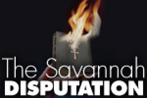 The Savannah Disputation