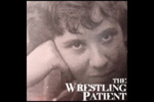 The Wrestling Patient