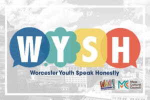 The WYSH (Worcester Youth Speak Honestly) Project