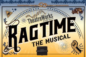 TheatreWorks Silicon Valley Presents Ragtime