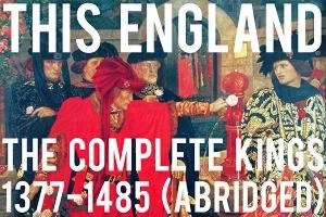 This England: The Complete Kings 1377-1485 (Abridged)