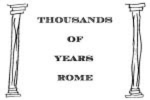 Thousands of  Years — Rome