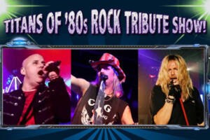 Titans of ’80s Rock Tribute Show