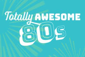 Totally Awesome 80s