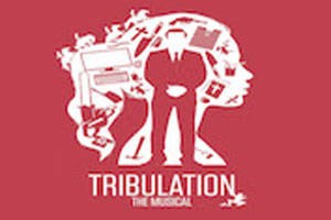 Tribulation: The Musical