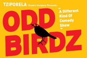 Tziporela Theatre Company Presents: Odd Birdz